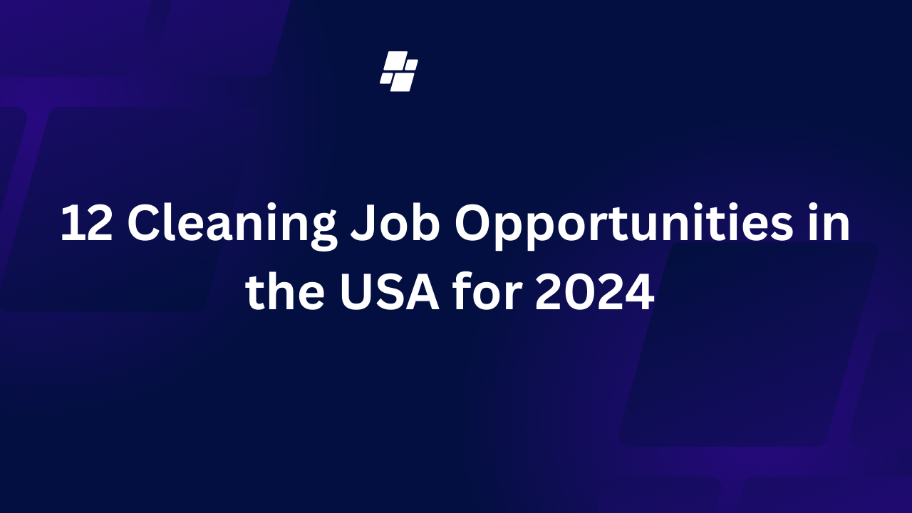 12 Cleaning Job Opportunities in the USA for 2024